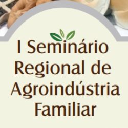 Seminário de agroindústria familiar reúne produtores e técnicos